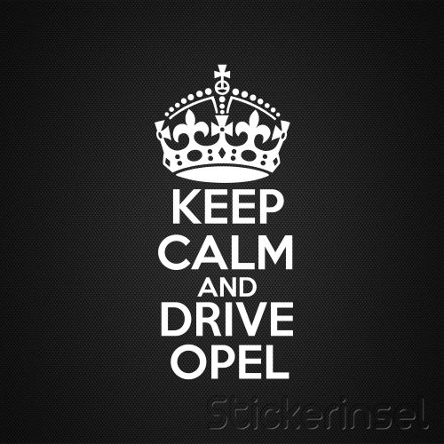 Stickerinsel_Autoaufkleber Keep calm and drive opel