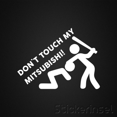 Stickerinsel_Autoaufkleber Dont touch my Mitsubishi